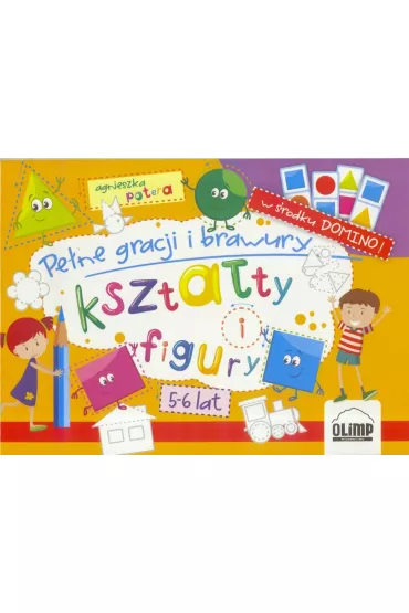Pe�ne gracji i brawury - kszta�ty i figury 5-6 lat - Agnieszka Potera