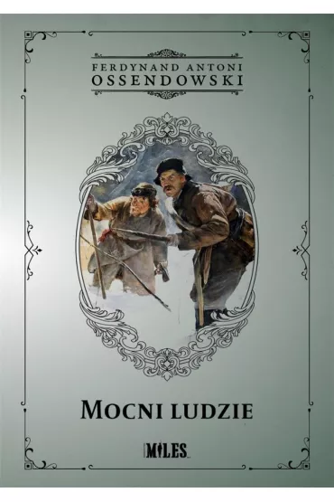 Mocni ludzie (kontynuacja &ldquo;Tr�bacza cesarskiego&rdquo;) - Antoni Ferdynand Ossendowski