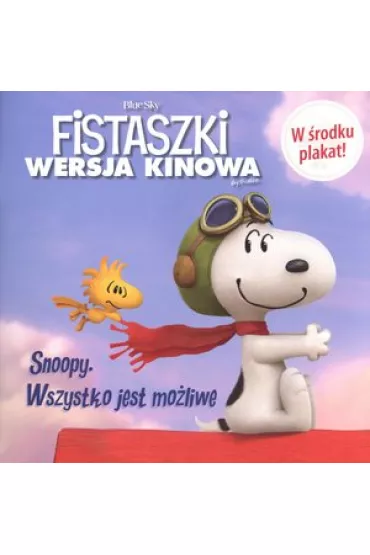 Fistaszki Snoopy Wszystko jest mo�liwe * - Charles M. Schulz