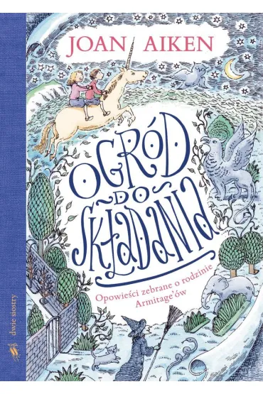 Ogr�d do sk�adania. Opowie�ci zebrane o rodzinie Armitage�w - Joan Aiken