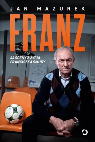 Franz. 44 sceny z �ycia Franciszka Smudy - Jan  Mazurek