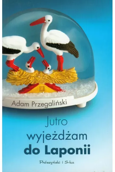 Jutro wyje�d�am do Laponii - Adam Przegali�ski