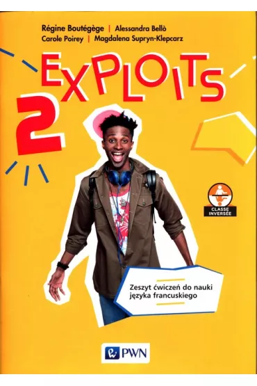 Exploits 2. Zeszyt �wicze� do nauki j�zyka francuskiego dla liceum i technikum - R�gine Bout�gège, Magdalena Supryn-Klepcarz, Alessandra Bello, Carole Poirey