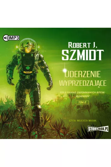 Audiobook Uderzenie wyprzedzaj�ce. Pola dawno zapomnianych bitew. Bukowski. Tom 2 CD - Robert J. Szmidt