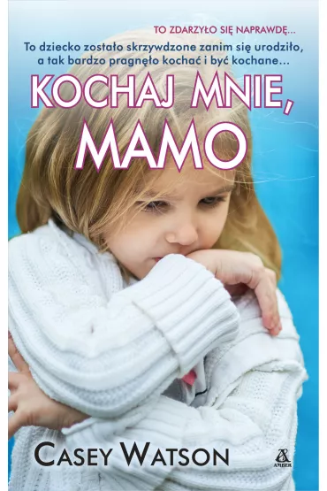 Kochaj mnie, mamo - Casey Watson