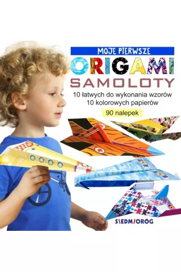 Samoloty. Moje pierwsze origami - Marcelina Grabowska-Pi�tek