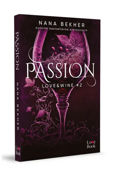 Passion. Love&Wine. Tom 2 - Nana Bekher