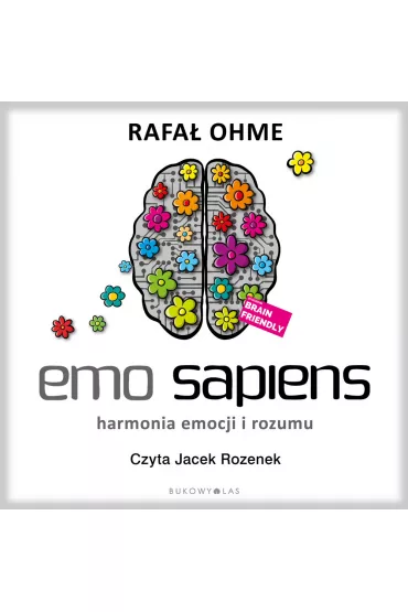 Audiobook Emo Sapiens. Harmonia emocji i rozumu mp3 - Rafa� Ohme