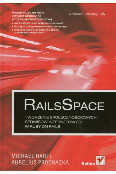 RailsSpace. Tworzenie spo�eczn. serwis�w int. - Michael Hartl, Prochazka Aurelius