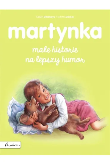 Martynka. Ma�e historie na lepszy humor - Gilbert Delahaye