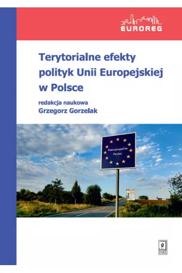 Terytorialne efekty polityk Unii Europejskiej w Polsce - Grzegorz Gorzelak