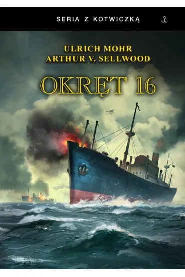 Okr�t 16 TW - Arthur V Sellwood, Ulrich Mohr