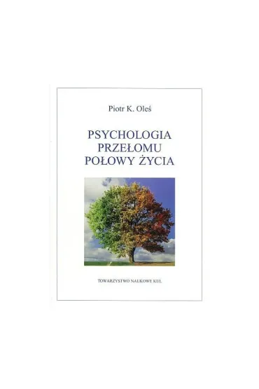Psychologia prze�omu po�owy �ycia - Piotr K Oe�