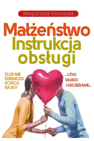 Ma��e�stwo. Instrukcja obs�ugi - Ma�gorzata  Kornacka