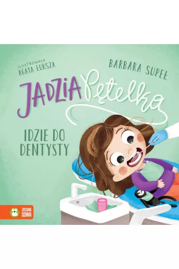 Jadzia Ptelka idzie do dentysty - Barbara Supe