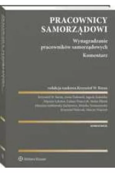Pracownicy samorz�dowi. Wynagradzanie pracownik�w samorz�dowych. Komentarz