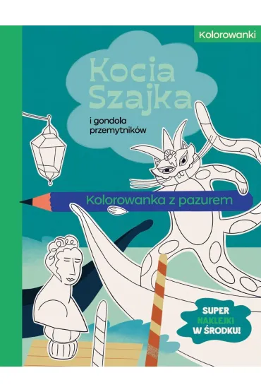 Kocia Szajka i gondola przemytnik�w. Kolorowanka z pazurem - Agata Romaniuk