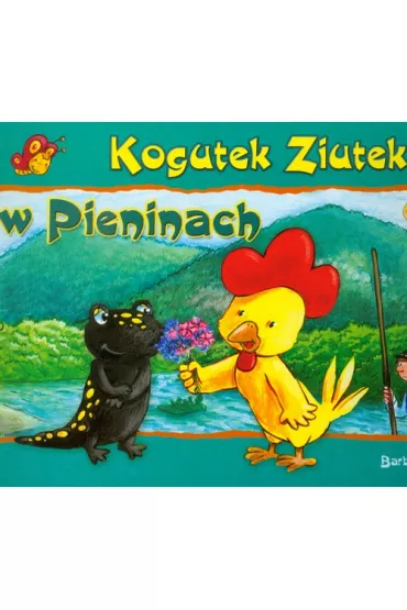 Kogutek Ziutek w Pieninach - Barbara Sudo�
