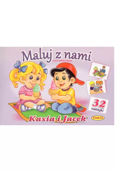 Maluj z nami. Kasia i Jacek - Mariola Budek