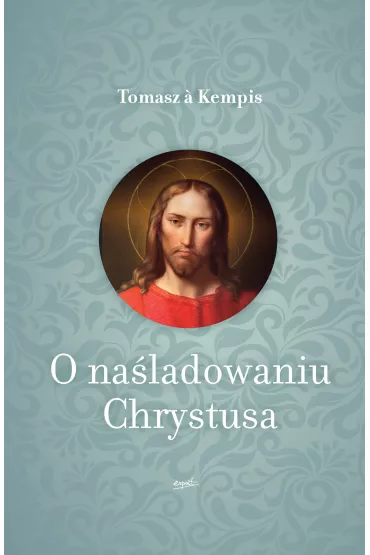 O na�ladowaniu Chrystusa - Tomasz Kempis