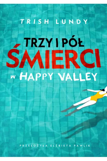 Trzy i p� �mierci w Happy Valley - Trish Lundy