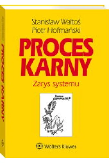Proces karny. Zarys systemu - Piotr Hofma�ski, Stanis�aw Walto�
