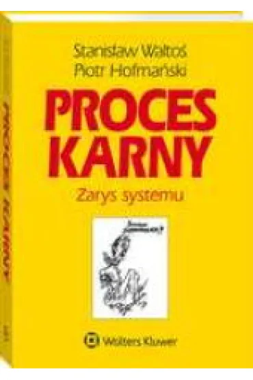 Proces karny. Zarys systemu - Piotr Hofma�ski, Stanis�aw Walto�