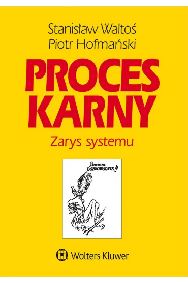 Proces karny. Zarys systemu - Piotr Hofma�ski, Stanis�aw Walto�