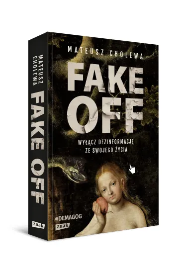 FAKE OFF. Wy��cz dezinformacj� ze swojego �ycia - Mateusz  Cholewa
