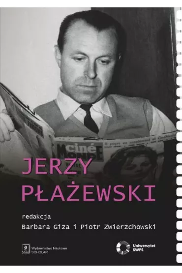 Jerzy P�a�ewski. Polscy krytycy filmowi - Barbara Giza, Piotr Zwierzchowski