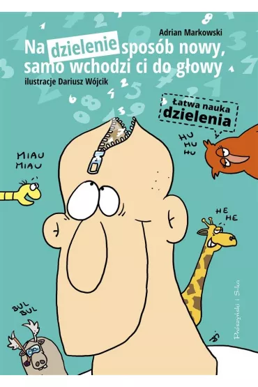 Na dzielenie spos�b nowy, samo wchodzi ci do g�owy. �atwa nauka dzielenia - Adrian Markowski