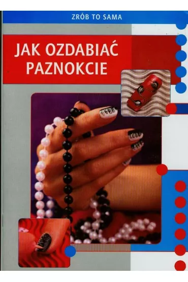 eBook Jak ozdabia� paznokcie pdf - Marta Jendraszak