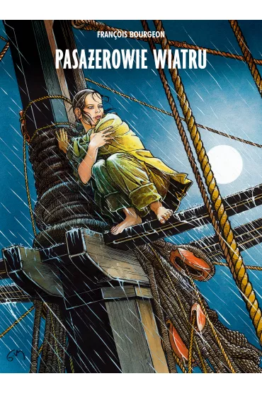 Mistrzowie Komiksu Pasa�erowie wiatru. Tom 1 - Francois Bourgeon