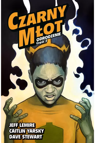 Odrodzenie. Czarny M�ot. Tom 7. Cz�� 3 - Jeff Lemire