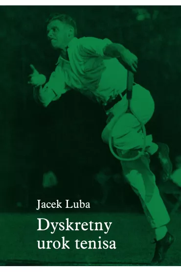 Dyskretny urok tenisa - Luba Jacek