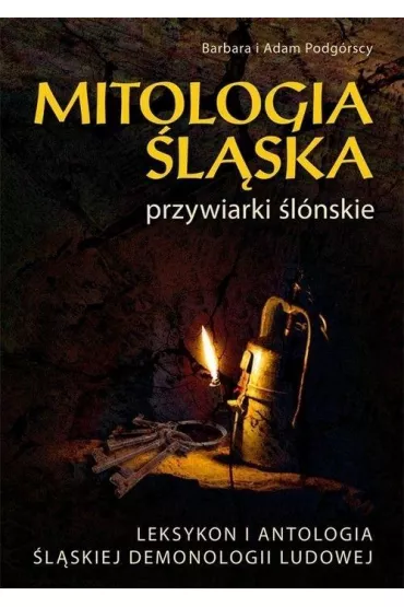 Mitologia lska przywiarki lonskie - Adam Podgrski, Barbara Podgrska