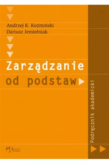 Zarz�dzanie od podstaw - Andrzej Ko�mi�ski, Dariusz Jemielniak