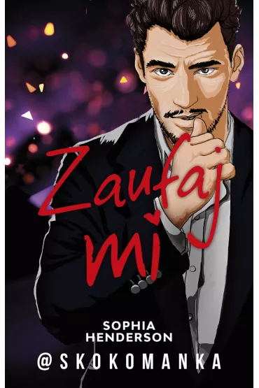 Zaufaj mi - Sophia Henderson  Skokomanka