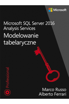 Microsoft SQL. Server 2016. Analysis Services. Modelowanie tabelaryczne