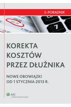 eBook Korekta kosztw przez dunika - Nowe obowizki od 1 stycznia 2013 r. pdf epub