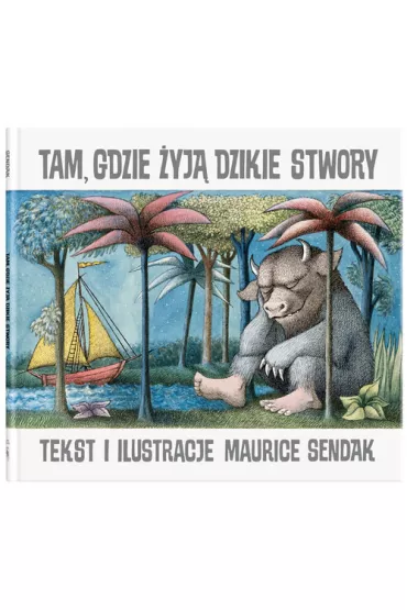 Tam, gdzie �yj� dzikie stwory - Maurice Sendak