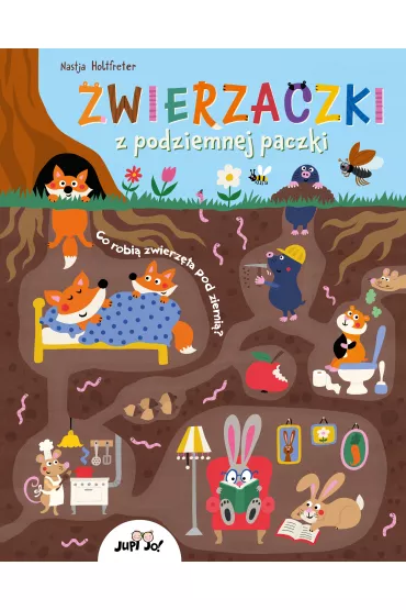 Zwierzaczki z podziemnej paczki - Nastja Holtfreter