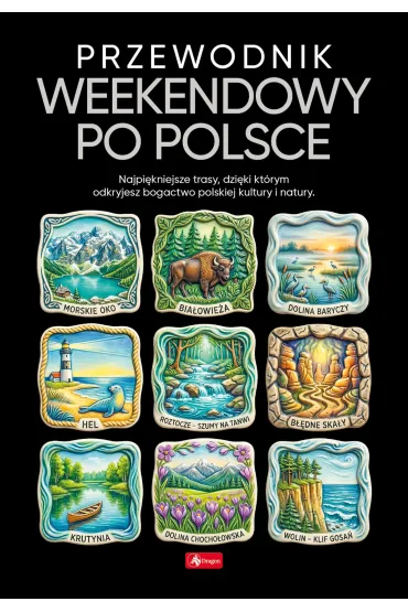 Przewodnik weekendowy po Polsce. 500 najpi�kniejszych&hellip;.