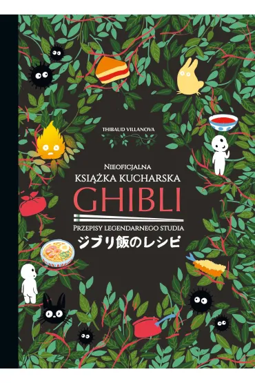 Ghibli. Nieoficjalna ksi��ka kucharska - Thibaud Villanova