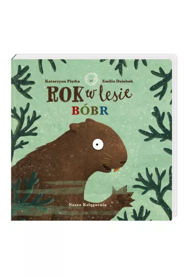 Rok w lesie. B�br - Emilia Dziubak, Katarzyna Pi�tka