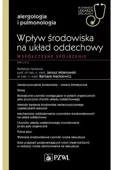 Wp�yw �rodowiska na uk�ad oddechowy. Wsp�czesne spojrzenie. Alergologia i pulmonologia. W gabinecie lekarza specjalisty - Barbara  Mackiewicz, Janusz  Milanowski