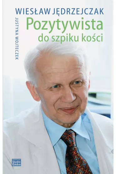 Pozytywista do szpiku ko�ci - Justyna Wojteczek, Wies�aw J�drzejczak