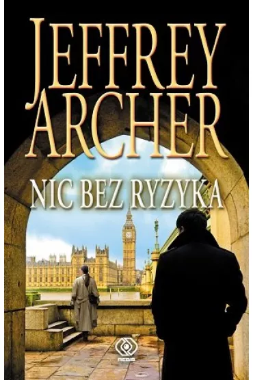 Nic bez ryzyka. William Warwick. Tom 1 - Jeffrey Archer