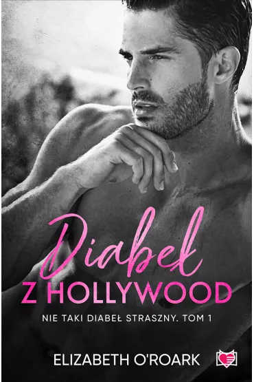 Diabe� z Hollywood. Nie taki diabe� straszny - Elizabeth O'Roark