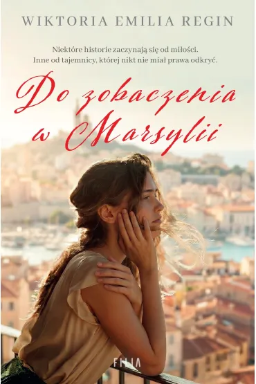 Do zobaczenia w Marsylii - Wiktoria Emilia Regin